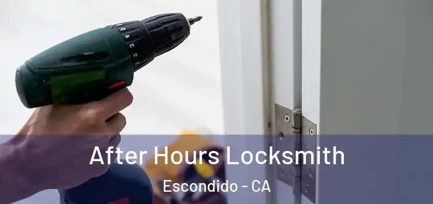  After Hours Locksmith Escondido - CA