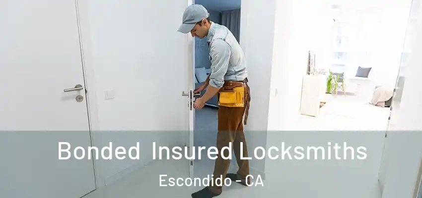  Bonded Insured Locksmiths Escondido - CA