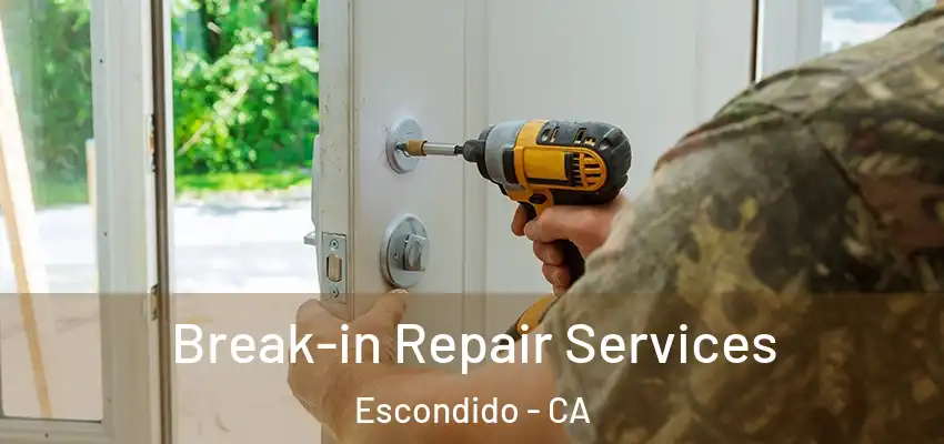  Break-in Repair Services Escondido - CA