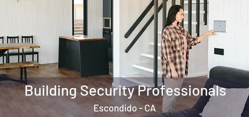  Building Security Professionals Escondido - CA