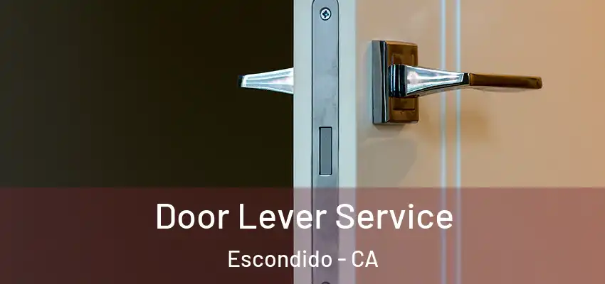  Door Lever Service Escondido - CA