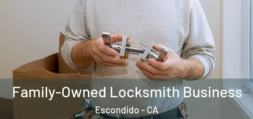  Family-Owned Locksmith Business Escondido - CA