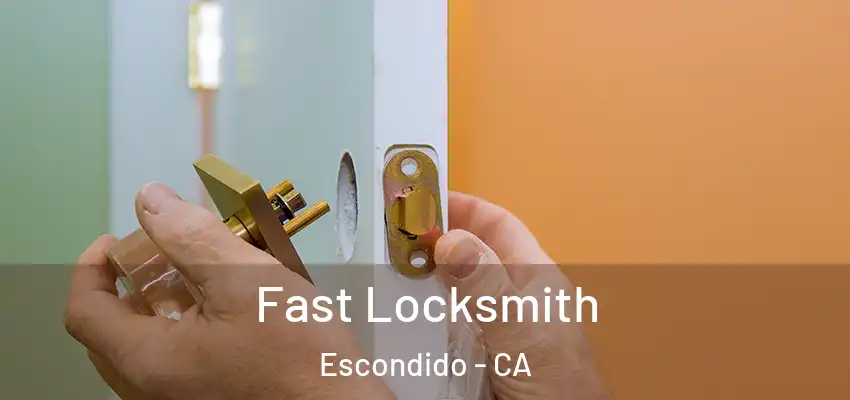  Fast Locksmith Escondido - CA