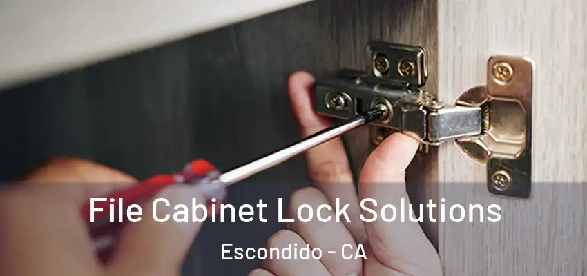  File Cabinet Lock Solutions Escondido - CA