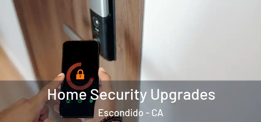  Home Security Upgrades Escondido - CA