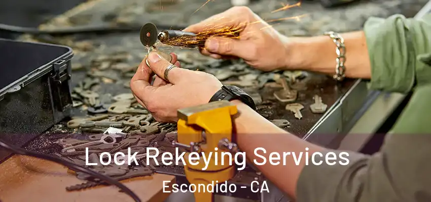  Lock Rekeying Services Escondido - CA