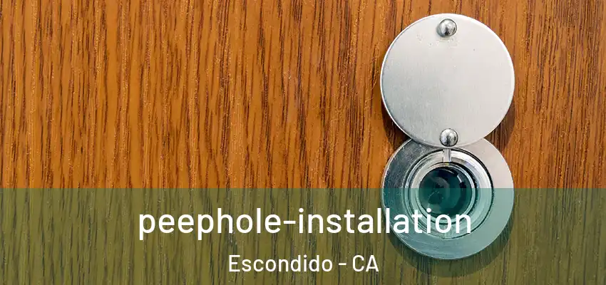  peephole-installation Escondido - CA