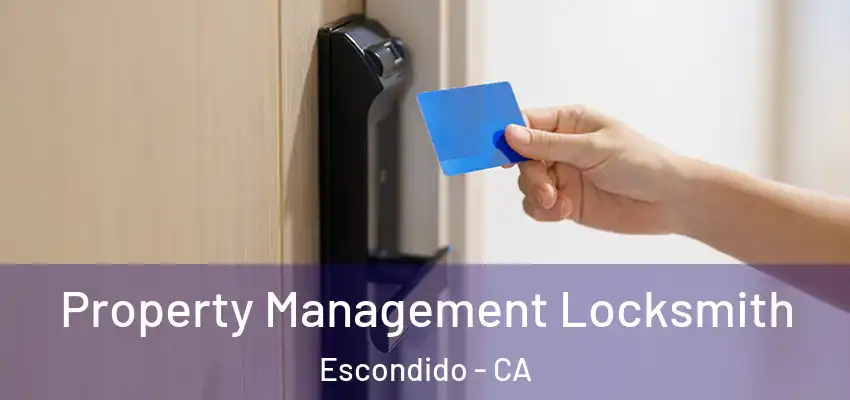  Property Management Locksmith Escondido - CA