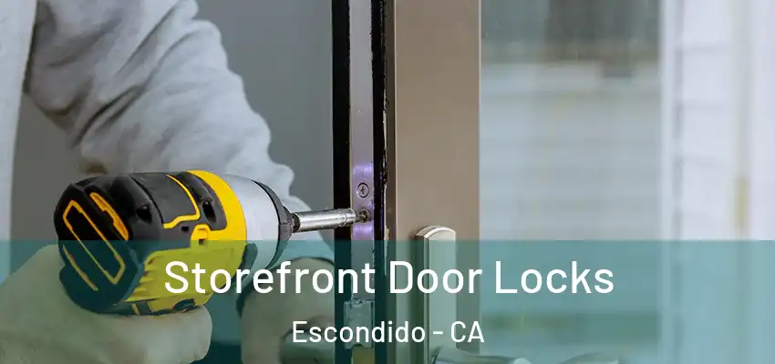  Storefront Door Locks Escondido - CA
